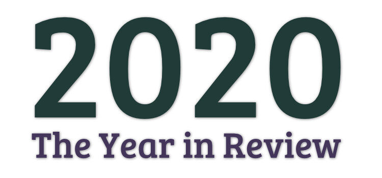 2020 – Year in Review 2020 – Year in Review